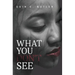 What You Don't See