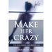 Make her crazy: Tips for during and before sex - A guide to make women addicted to you