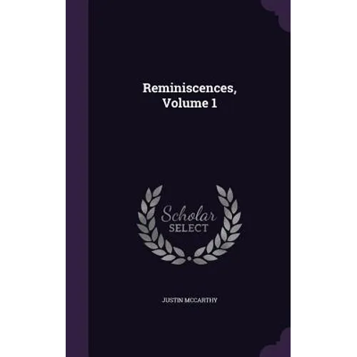 Reminiscences, Volume 1