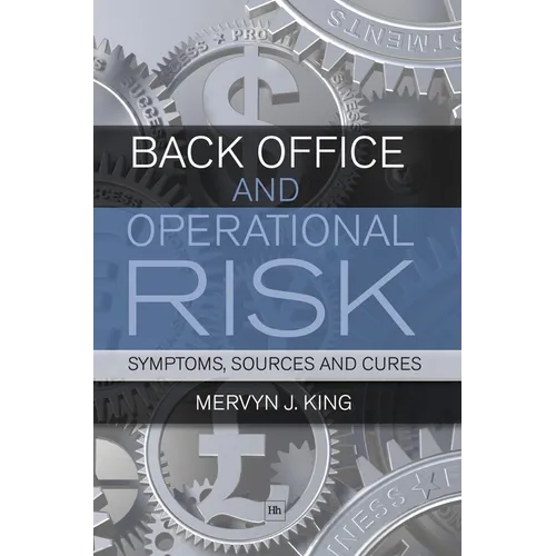 Back Office and Operational Risk: Symptoms, Sources and Cures