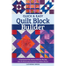 Quick & Easy Quilt Block Builder: Frustration-Free Instructions for Piecing; How-To Illustrations & Easy-To-Follow Charts
