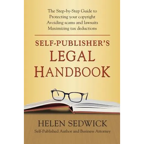 Self-Publisher's Legal Handbook: The Step-by-Step Guide to the Legal Issues of Self-Publishing