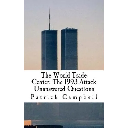 The World Trade Center: The 1993 Attack: Unanswered Questions