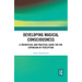 Developing Magical Consciousness: A Theoretical and Practical Guide for the Expansion of Perception