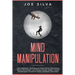 Mind Manipulation: Learn Beginners' Techniques for Mind Control, Mind Games, Mental Manipulation and Influence People, Defend Yourself an