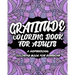 Gratitude Coloring Book For Adults: An Inspirational Coloring Book For Everyone, Cultivate An Attitude Of Gratitude