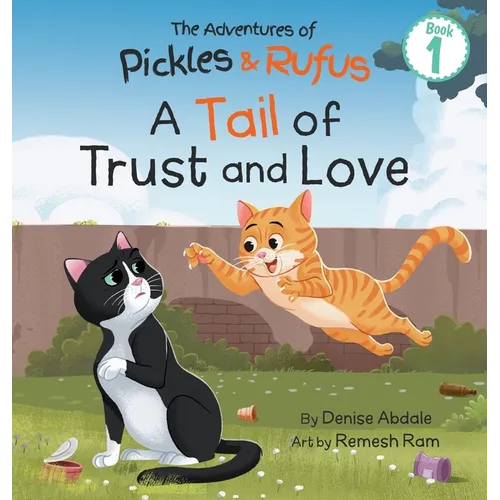 Pickles and Rufus Find a Home: A Children's Book About Two Feral Cats' Journey from Abandoned to Adopted