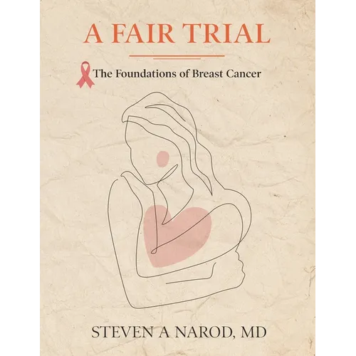 A Fair Trial: The Foundations of Breast Cancer