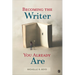 Becoming the Writer You Already Are