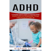 ADHD: A Complete Guide for Adults to Understand ADHD (Impulse Control and Disorganization Through a Mind Process for a New Life)