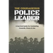 The Courageous Police Leader: A Survival Guide for Combating Cowards, Chaos, and Lies