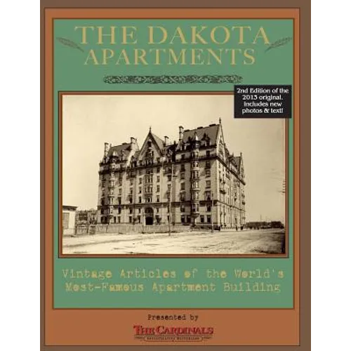 The Dakota Apartments: Vintage Articles of the World's Most Famous Apartment Building