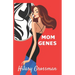 Mom Genes