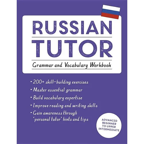 Russian Tutor: Grammar and Vocabulary Workbook (Learn Russian with Teach Yourself): Advanced Beginner to Upper Intermediate Course