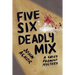 Five, Six - Deadly Mix