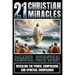 21 Christian Miracles: Revealing The Power, Compassion, And Spiritual Significance