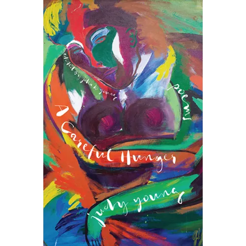 A Careful Hunger: Poems