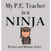 My P.E. Teacher is a Ninja