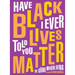 Have I Ever Told You Black Lives Matter
