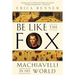 Be Like the Fox: Machiavelli in His World