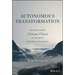 Autonomous Transformation: Creating a More Human Future in the Era of Artificial Intelligence