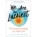 We Are the Luckiest: The Surprising Magic of a Sober Life