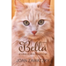 Bella: An Ordinary Cat with an Extraordinary Gift