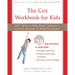 The Grit Workbook for Kids: CBT Skills to Help Kids Cultivate a Growth Mindset and Build Resilience
