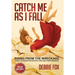 Catch Me as I Fall: Rising from the Wreckage