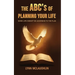 The ABC's of Planning Your Life: When Life Doesn't Go According to the Plan