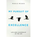 My Pursuit of Excellence: Life and Leadership in the Air