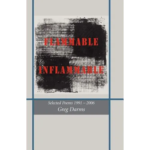 Flammable, Inflammable: Poems, 1991-2006