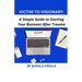 Victim to Visionary: A Simple Guide to Starting Your Business After Trauma