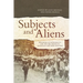 Subjects and Aliens: Histories of Nationality, Law and Belonging in Australia and New Zealand