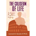 The Coliseum if Life A Cancer Fighter's Legacy