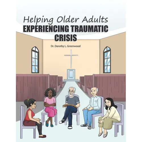 Helping Older Adults Experiencing Traumatic Crisis