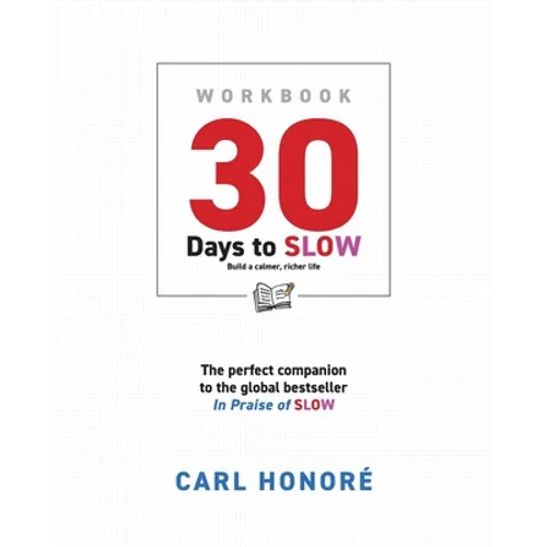30 Days To Slow: Build a Calmer, Richer Life