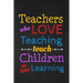 Teachers Who Love Teaching Teach Children To Love Learning: Thank you gift for teacher Great for Teacher Appreciation