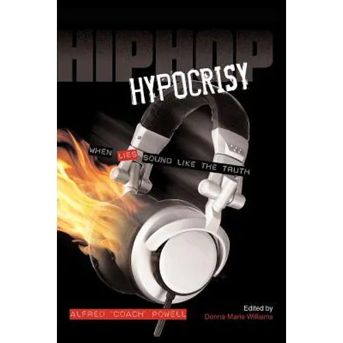 Hip Hop Hypocrisy: When Lies Sound Like the Truth