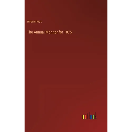 The Annual Monitor for 1875