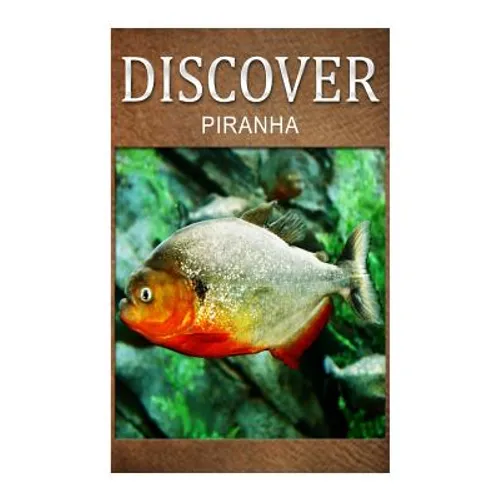 Piranha - Discover: Early reader's wildlife photography book
