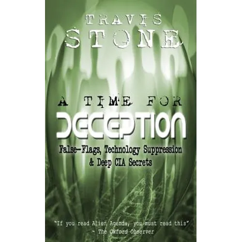 A Time For Deception: False-Flags, Technology Suppression, & Deep CIA Secrets
