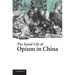 The Social Life of Opium in China