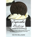 Cupcake Bakery: The Most Delicious, Easy-to-make Cupcake Recipes Ever (The Ultimate Cupcake Recipes in One Place)