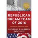 The Republican Dream Team of 2016: A Strategy for Republicans to Win