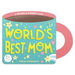 World's Best Mom (a Mugs & Kisses Mother's Day Shaped Board Book for Toddlers)
