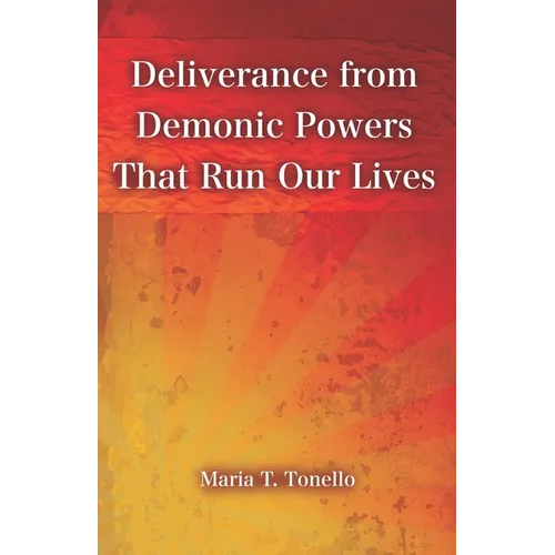 Deliverance from Demonic Powers That Run Our Lives: SuperPower Prayers for Health and Freedom Book Series
