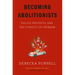 Becoming Abolitionists: Police, Protests, and the Pursuit of Freedom