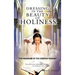 Dressing in the Beauty of Holiness: "The Wardrobe of the Christian Woman"