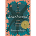 Heartwood: The Art of Living with the End in Mind